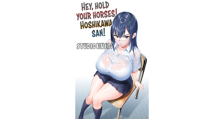 Hey, Hold your Horses, Hoshikawa-san!